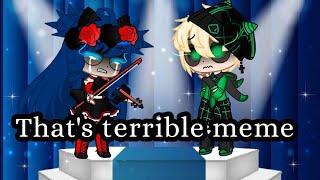 That's terrible meme||Warning Bright/Flashing lights||