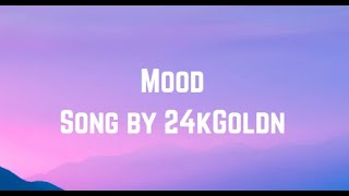 Mood - 24kGoldn (Lyrics)