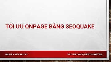 [SEO03] Hướng dẫn SEO Onpage với addon SEOQUAKE | Sử dụng SEOQuake tối ưu nội dung website