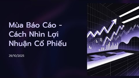 Mùa báo cáo - Cách nhìn lợi nhuận cổ phiếu  📈  Livestream 28.10.2025