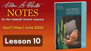 2026 Q2 Lesson 10 – EGW Notes – Repentance and Forgiveness – Audio by Carla Morris