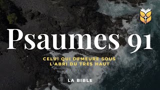 la Bible. Psaumes 91. Louis Segond #BibleVision