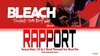 Bleach: Thousand Year Blood War ED Ep 1 Full『RAPPORT』by Tatsuya Kitani (Lyrics KAN/ROM/ENG)