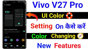 Vivo V27 Pro Ui Color Setting । Ui Color New Features Color Changing Vivo V27 Pro