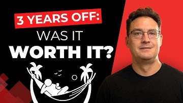 What I Learned from a 3-Year Sabbatical (Should You Take One?)