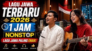 LAGU JAWA TERBARU 2026 PALING VIRAL |Kumpulan Lagu Asik Jawa Enak Didengar Saat Santai & Perjalanan