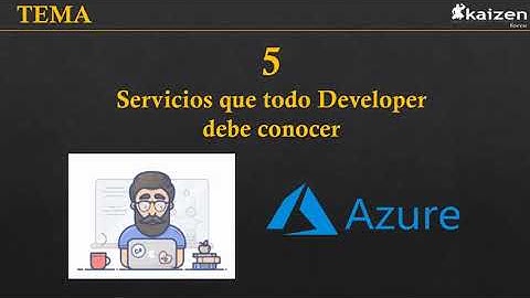 Cinco servicios de Azure que todo Developer debe conocer