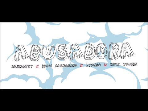 Almighty Ft. Rauw Alejandro, Lyanno, Myke Towers - Abusadora