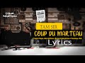 Tam Sir - Coup du marteau (Paroles Lyrics) ft Team Paiya, Ste Milano, Renard Barakissa, Tazeboy, PSK