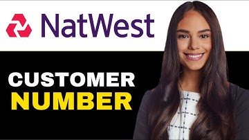HOW TO FIND YOUR CUSTOMER NUMBER NATWEST 2024