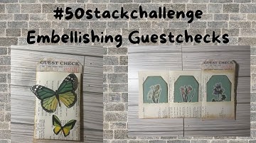 #50stackchallenge Embellishing Guest Check #21 hosted by @craftycat