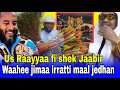 Us Raayyaa Fi Shek Jaabir Waahee Jimaa Irratti Waan Ajaa Ibaa Dubbatan
