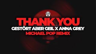 Gestört Aber Geil x Anna Grey - Thank You (Michael Pop Remix) Resimi