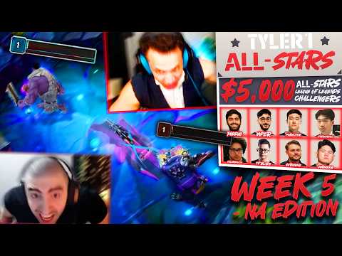 THE CRAZIEST NA TYLER1 ALL-STARS YET!! | WEEK 5 - NA EDITION