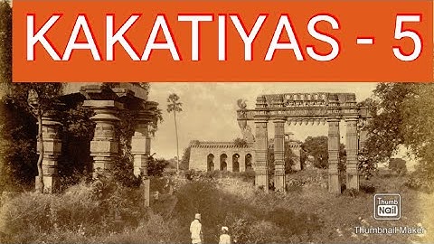 KAKATIYA Dynasty... HISTORY(English version).Chapter 5