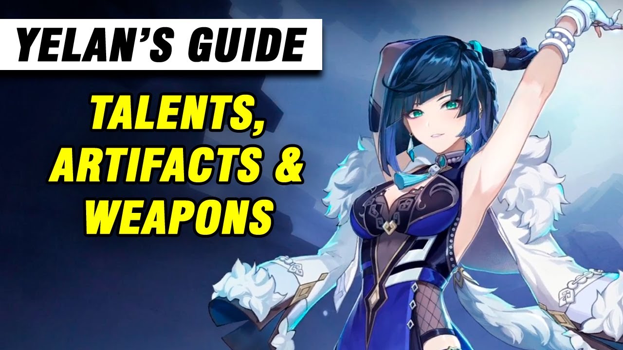 Genshin Impact: Yelan Guide (Weapons, Artifacts, Talents)