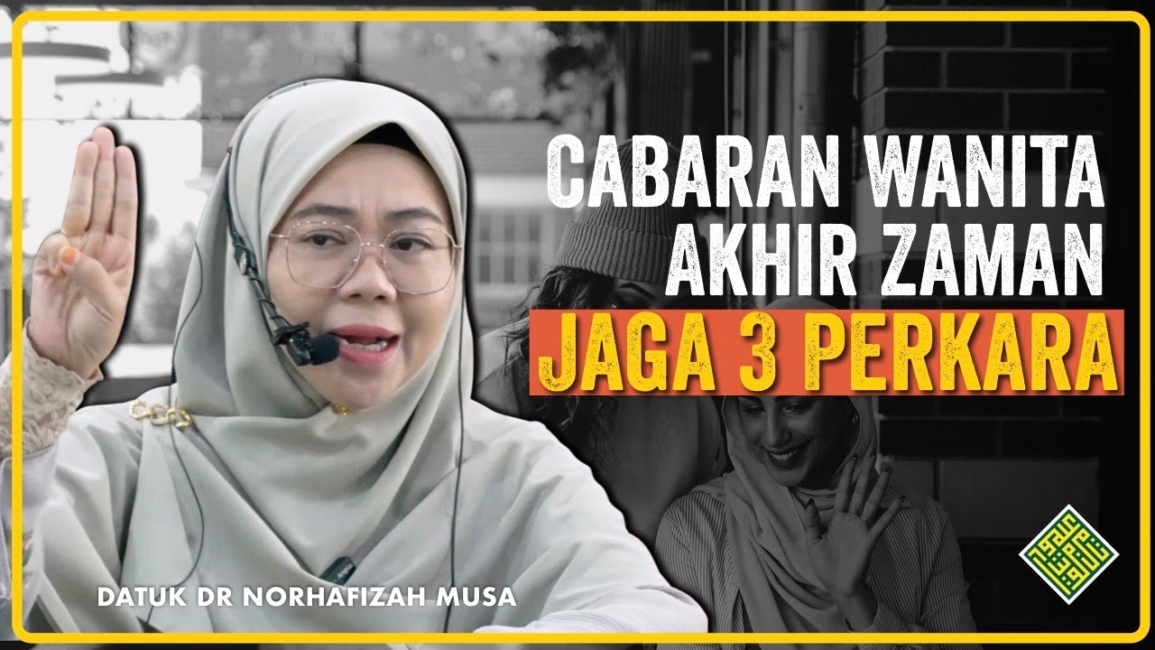Datuk Dr Ustazah Norhafizah Musa. CABARAN WANITA Akhir Zaman