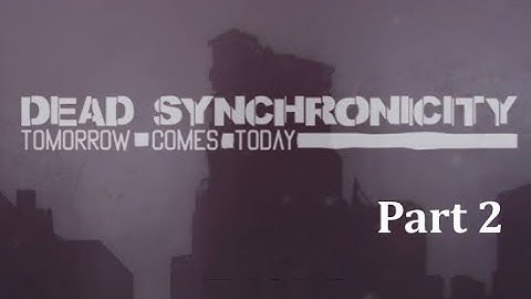 Dead Synchronicity #2 - Who shoot the mole?