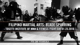 Pekiti Tirsia Kali [PTK-SMF]: Blade Sparring @ Tosetti Institute FIGHT DAY. Jan 2016