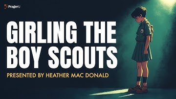 Girling the Boy Scouts | 5-Minute Videos | PragerU