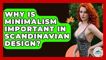 Why Is Minimalism Important in Scandinavian Design? - Unmapping Scandinavia