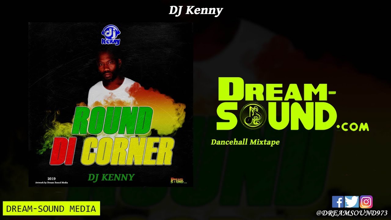 DJ Kenny - Round Di Corner (Dancehall Mixtape 2019)