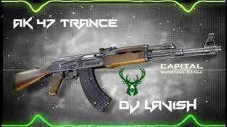AK 47 Trance Compition Hard Vibration Mix by Dj Lavish Drope Hight Gain Quality Sound 