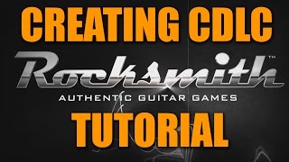 Rocksmith 2014: How to Create and Import CDLC (Custom Songs)