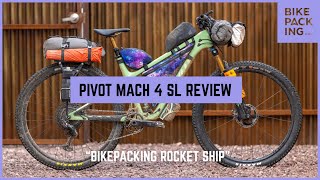 Pivot Mach 4 SL Review - A Bikepacking Rocket Ship by BIKEPACKING.com 11,136 views 1 month ago 12 minutes, 27 seconds