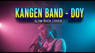 😭 KANGEN BAND - DOY | Slow Rock Cover | Versi Cewek Ini Bikin Ambyar Parah ✨