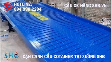 Chi tiết cầu dẫn container tại xưởng SHB - CẦU XE NÂNG SHB.VN