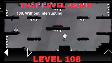 That Level Again Level 108 Walkthrough Without interrupting TLA LEVEL 108 That level again TUTORIAL
