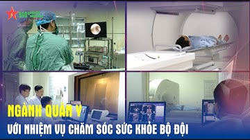 Ngành Quân y với nhiệm vụ chăm sóc sức khỏe bộ đội - Báo QĐND