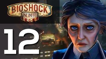 BioShock Infinite - Gameplay Walkthrough Part 12 - No Commentary