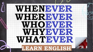 Learn English Today | Whoever, wherever, whatever, whenever, whyever