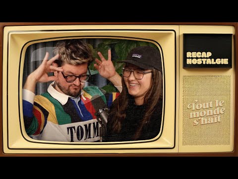 Tout le monde s'haït - Recap nostalgie!