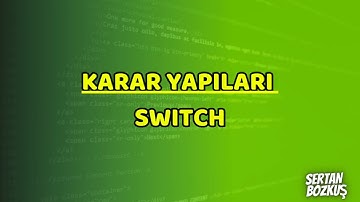 C# ile Programlama - Karar Yapıları / Switch - Case