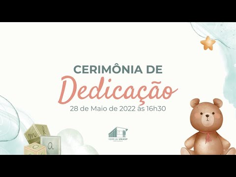 CERIMÔNIA DE DEDICAÇÃO | IGREJA UNASP - HT | MAIO DE 2022