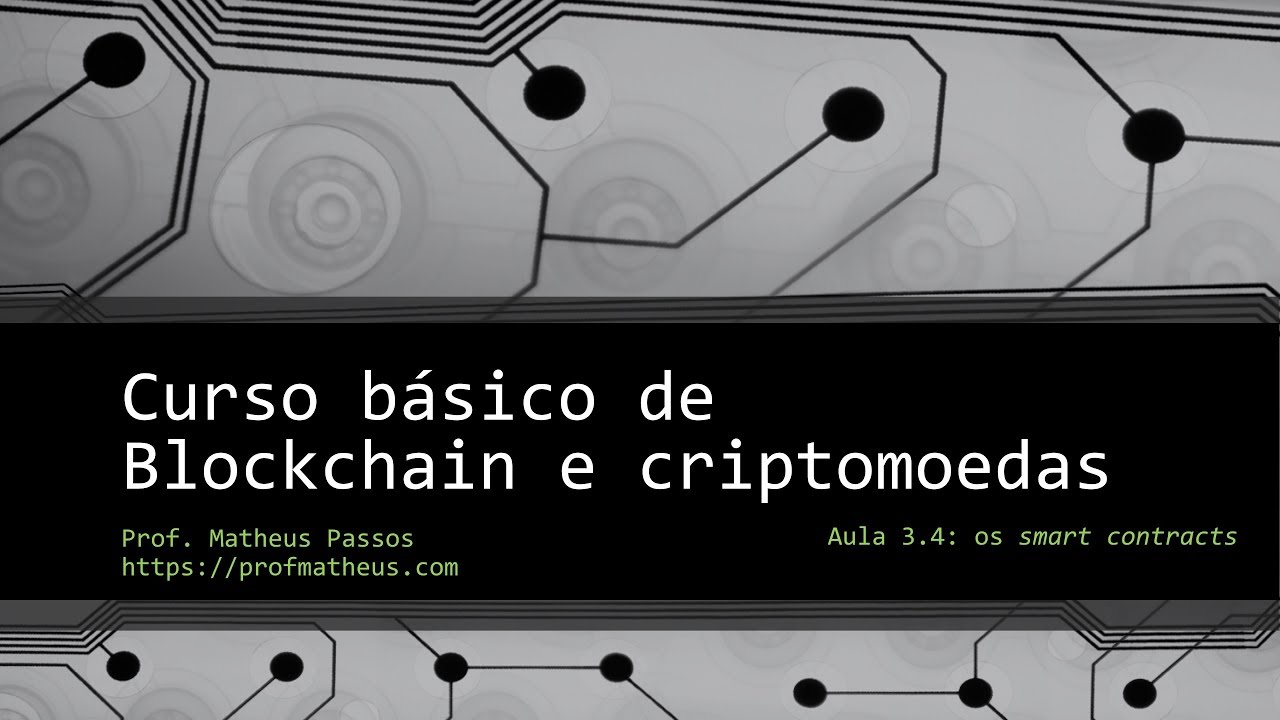 Aula 17: O que são os smart contracts