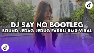 DJ TAPI TUNGGU DULU KAU JANGAN BESAR KEPALA | DJ SAY NO BOOTLEG FARRIJ RMX VIRAL TIK TOK 2026!!!