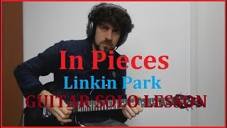 Linkin Park - In Pieces Guitar Solo Lesson - how to play