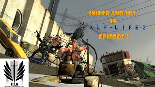 [TF2 AI] F.I.A Sniper & Spy in Half-Life 2 (Episode 3: Onward Trail)