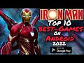 Iron Man Top 10 Best High graphics Android Games on 2022