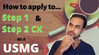 How to apply to your USMLE Step as a USMG? | Applying for Step 1 & Step 2CK | Medicine