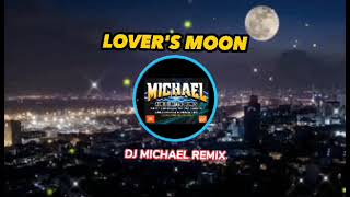 LOVER'S MOON [ SLOW JAM REMIX ] OLEH: DJ MICHAEL REMIX