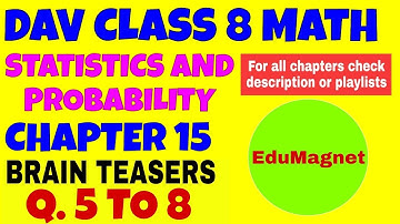 DAV MATH CLASS 8 CHAPTER 15 STATISTICS AND PROBABILITY BRAIN TEASERS Q.5,6,7,8 || BY EDUMAGNET