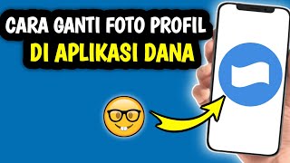 Cara Mengganti Foto Profil Akun Dana