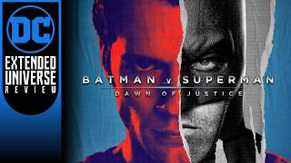 DC Extended Universe Review - Batman v Superman: Dawn of Justice