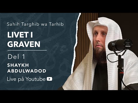 Livet i graven | del 1 | Sh. Abdulwadod