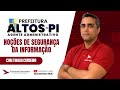 CONCURSO ALTOS-PI: INFORMÁTICA | NOÇÕES DE SEGURANÇA DA INFORMAÇÃO